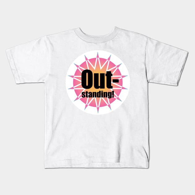 Outstanding Kids T-Shirt by west13thstreet